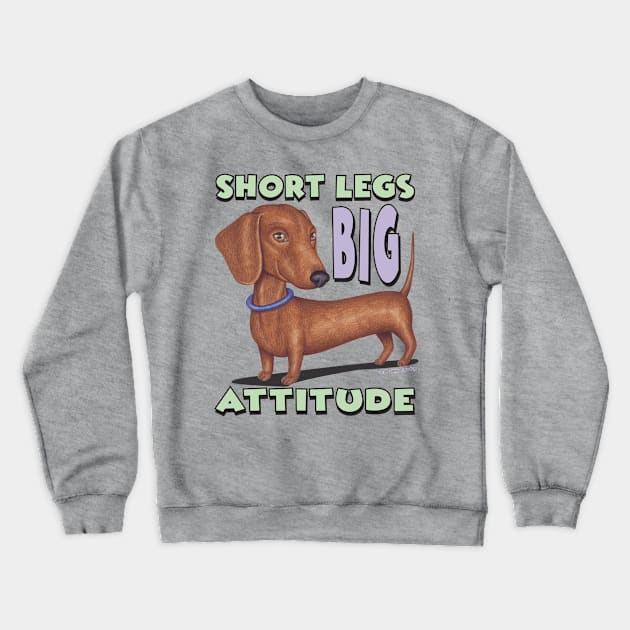 Cute Brown Doxie  with classic pose short legs big attitude Crewneck Sweatshirt by Danny Gordon Art